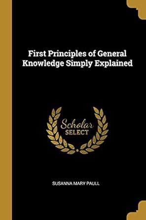 Buy First Principles of General Knowledge Simply Explained Book Online ...