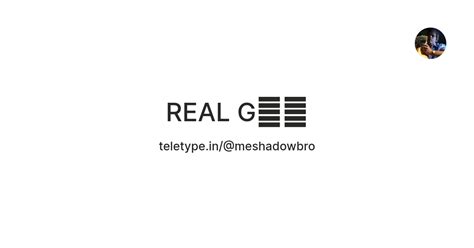 REAL G💰⚡ — Teletype