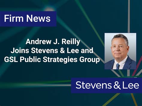 Andrew Reilly Joins Stevens & Lee and GSL Public Strategies Group ...