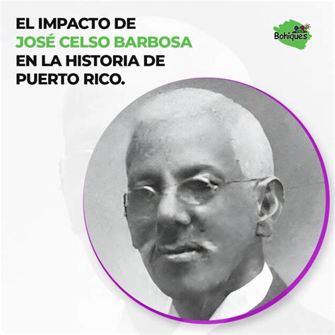 El impacto de José Celso Barbosa en la historia de Puerto Rico. - Bohiques