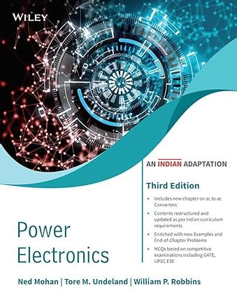 Power Electronics, 3ed (An Indian Adaptation): Converters, Applications ...