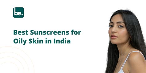 Best Sunscreens for Oily Skin in India - Belogical Wellness Private ...
