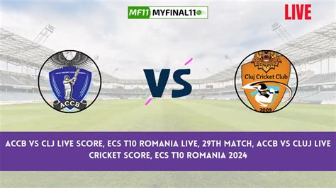 ACCB vs CLJ Live Score - Match 29th, ECS T10 Romania 2024
