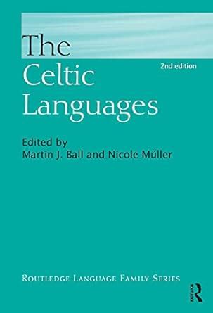 The Celtic Languages (Routledge Language Family Series) eBook : Ball ...