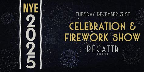 NYE 2024 | Celebration & Fireworks Show at Regatta Grove, Regatta Grove ...