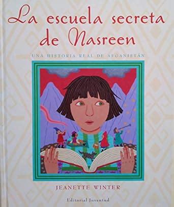 La escuela secreta de Nasreen / Nasreen's Secret School: Una historia ...