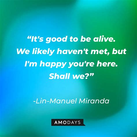 97 Lin-Manuel Miranda Quotes to Share Positive Vibes
