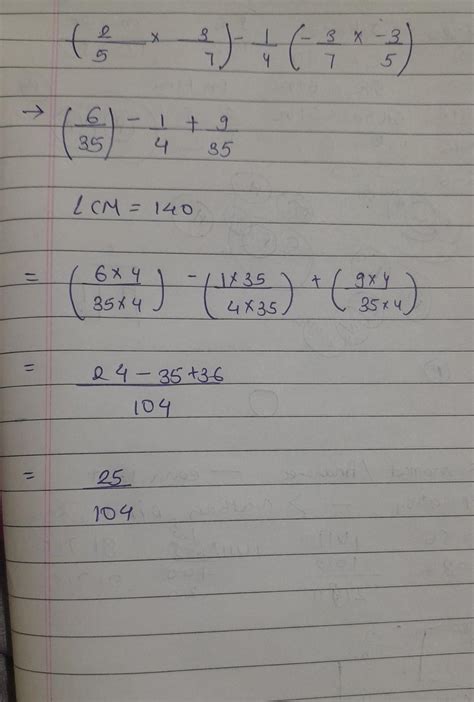 find 2 upon 5 multiplied by minus 3 upon 7 - 1 upon 4 - 3 upon 7 x - 3/ ...