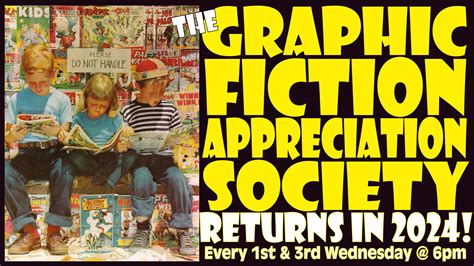 THE GRAPHIC FICTION APPRECIATION SOCIETY RETURNS! – Ground Zero Comics