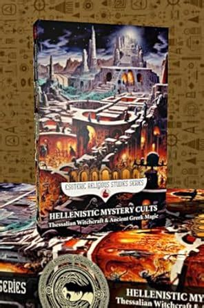 Hellenistic Mystery Cults: Thessalian Witchcraft & Ancient Greek Magic ...