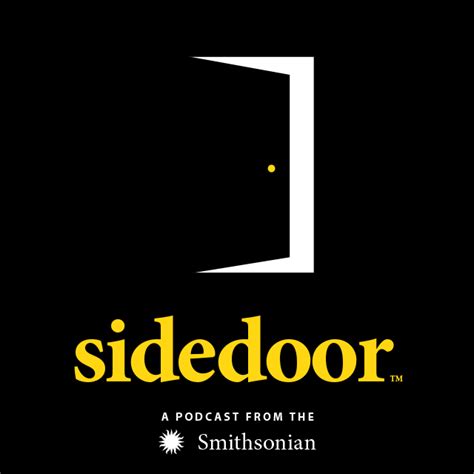 Smithsonian Debuts New Podcast “Sidedoor” | Smithsonian Institution