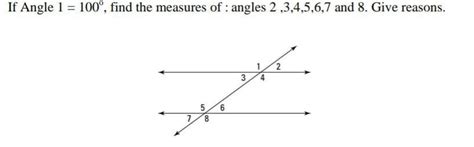 If angle 1 is 100°, find the measures of 2,3,4,5,6,7 and 8 - Brainly.in