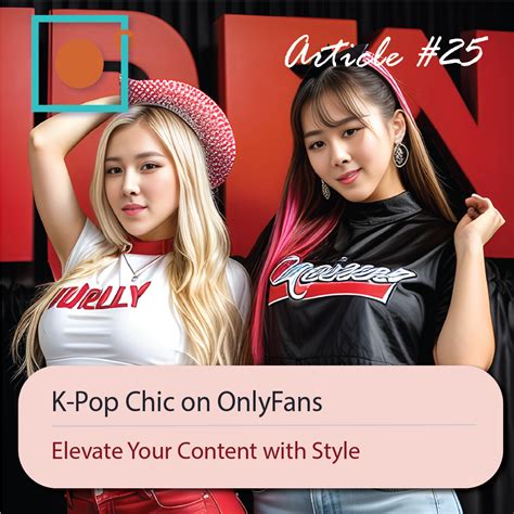 K-Pop Chic on OnlyFans: Elevate Your Content with Korean-Inspired Style | by RhyteIt | Sensual ...