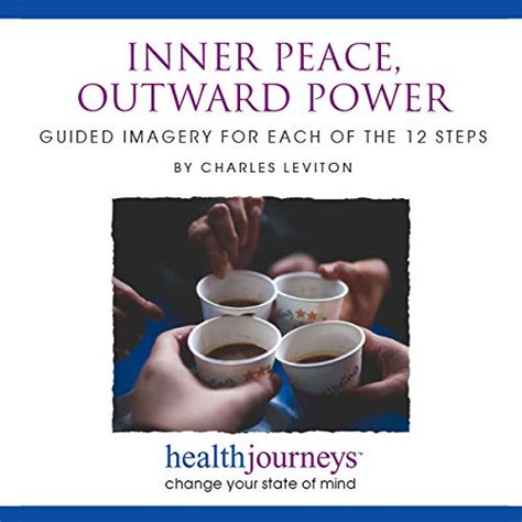 Inner Peace, Outward Power - Guided Imagery for Each of the 12 Steps ...