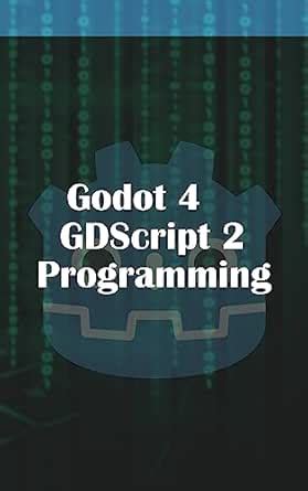 Godot 4 GDScript 2.0 Programming eBook : McGuire, Michael: Amazon.in ...