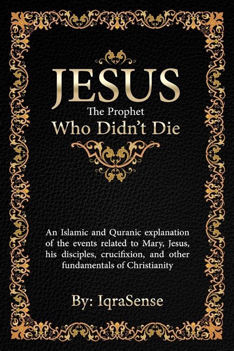 Jesus The Prophet Who Didnt Die An Islamic And Quranic | Desertcart INDIA