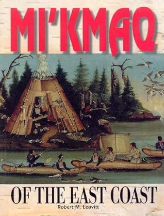 Mi'kmaq of the East Coast : Leavitt, Robert M.: Amazon.in: Books