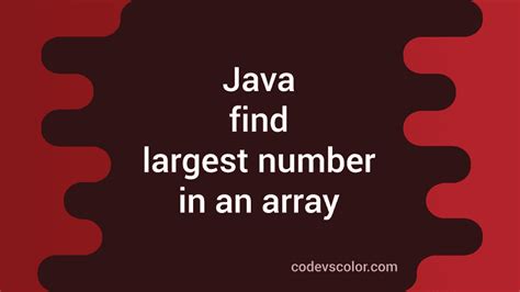 Image result for Simple Java Program to Find Largest Number in an Array