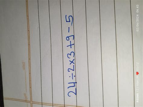 24÷2*3+9-5 simplify answer - Brainly.in