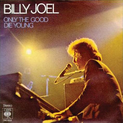 Lyric Of The Week: Billy Joel, “Only The Good Die Young” « American ...