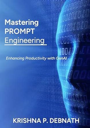 Mastering PROMPT Engineering: Enhancing Productivity with GenAI eBook ...