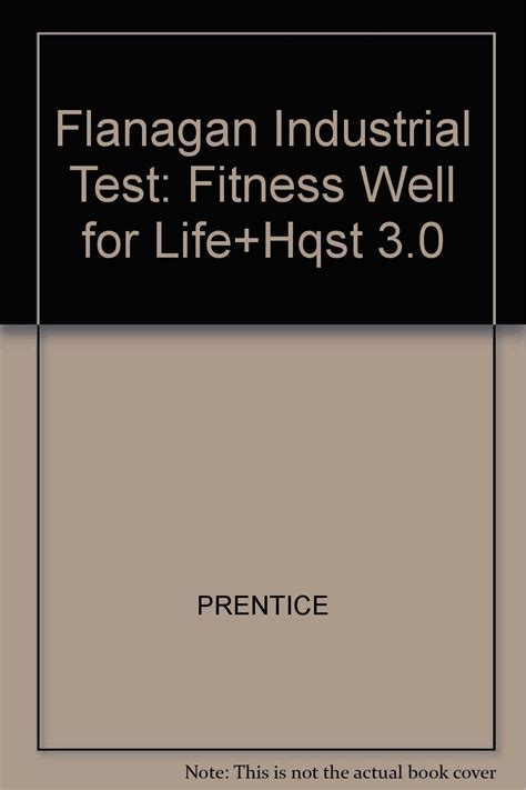 Flanagan Industrial Test: Fitness Well for Life+Hqst 3.0 : PRENTICE ...