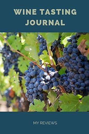 Buy Wine Tasting Journal: Rate and Reviews Wines for Reference Book ...
