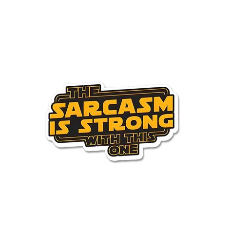 The Sarcasm Is Strong With This One Sticker - Buy best quality stickers ...
