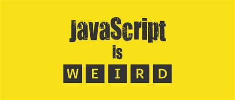 Image result for JavaScript Weird Object