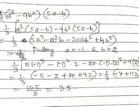 Find the product of 1/3(a^2-4b^2) and (5a- b). verity the result for a ...