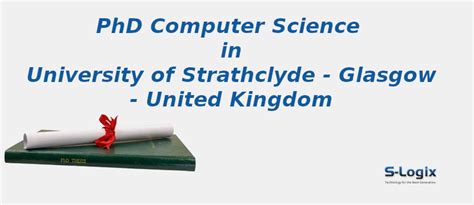 University of Strathclyde | PhD Computer Science | S-Logix