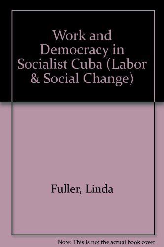 Buy Work And Democracy ...Cuba (Labor & Social Change) Book Online at ...