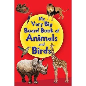 My Very Big Board Book of Animals and Birds: Buy My Very Big Board Book ...
