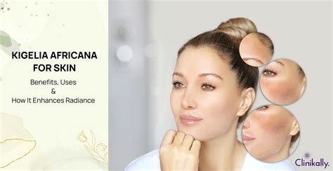 Kigelia Africana for Skin: Benefits & Radiance Boost | Clinikally