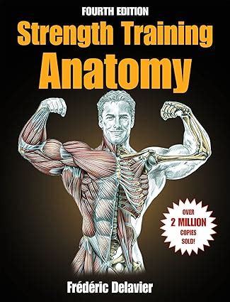 Strength Training Anatomy: Exercises, Techniques, and Strategies for ...