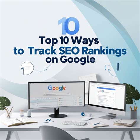 Top 10 Ways to Track SEO Rankings on Google | NexWEB LLC