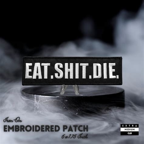 EAT.SHIT.DIE. Embroidered Patch | Emo Metal Mood Life Punk Rocker Death ...