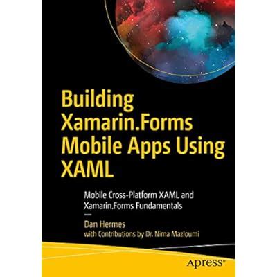 Buy Building Xamarin.Forms Mobile Apps Using XAML: Mobile Cross ...