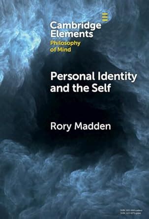 Buy Personal Identity and the Self (Elements in Philosophy of Mind ...