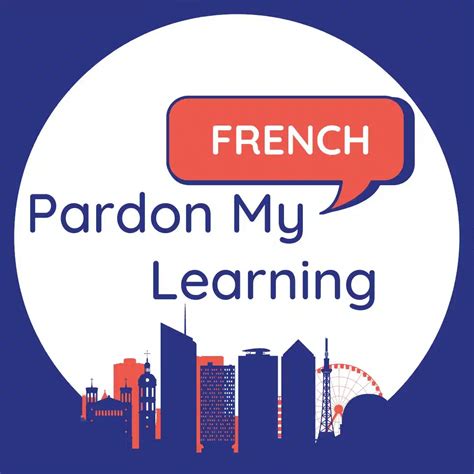 Learn French - Pardon My Learning - French