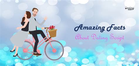 Discover the Amazing Facts About Dating Script