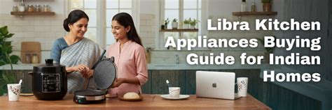 Libra Kitchen Appliances Buying Guide for Indian Homes – Libra ...