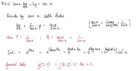 Q16 (tanx) dy / dx +2y=secx dy=x(x2-2y)dx Solution