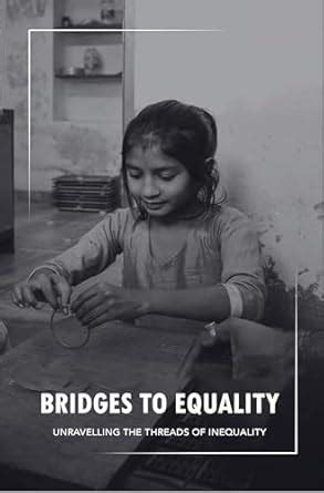 Bridges to Equality: Unravelling the Threads of Inequality eBook ...