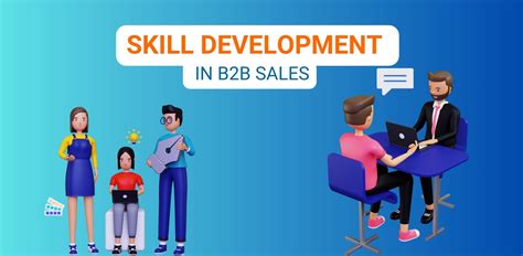 Mastering B2B Sales: Strategies for Skill Development