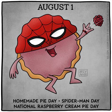 August 1 (every year): Homemade Pie Day, Spider-Man Day, National ...