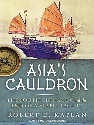 Buy Asia's Cauldron: The South China Sea and the End of a Stable ...