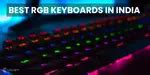 5 Best RGB Keyboards In India January 2026 | Cashify Blog