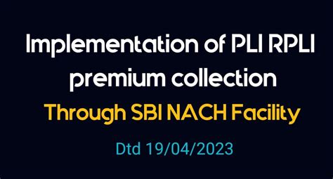 Implementation of PLI RPLI Renewal Premium collection through SBI NACH ...