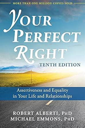 Your Perfect Right, 10th Edition: Assertiveness and Equality in Your ...